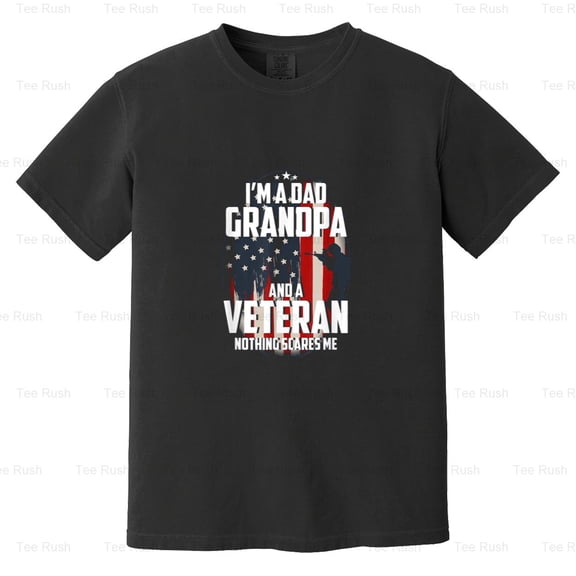 I Am Dad Grandpa Veteran Nothing Scares Me Funny, Military, Father Tee, Comfort Color T-Shirt Unisex, up to 4XL