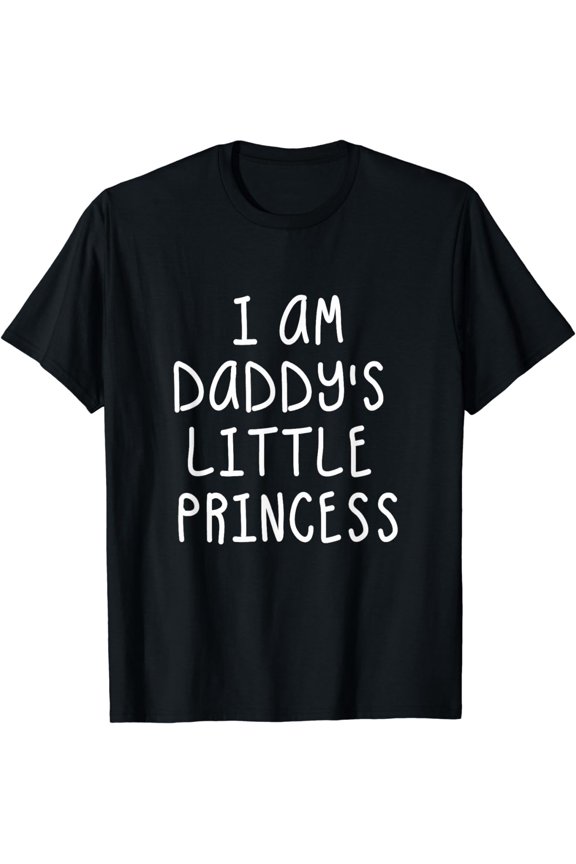 I Am Daddy's Little Princess Great Gifts Idea Girls T-Shirt T-Shirt