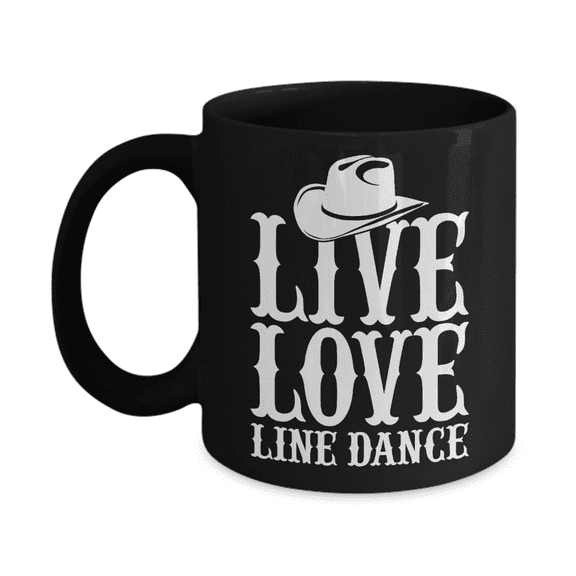 I Am Dancing Gift Coffee Mug For Dancer,Sister,Brother,Mother,Live, Love, Line dance-Black Porcelain Coffee Mug 11 oz