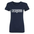 thumbnail image 1 of I Am Dangerous Womens crewneck tee, 1 of 2