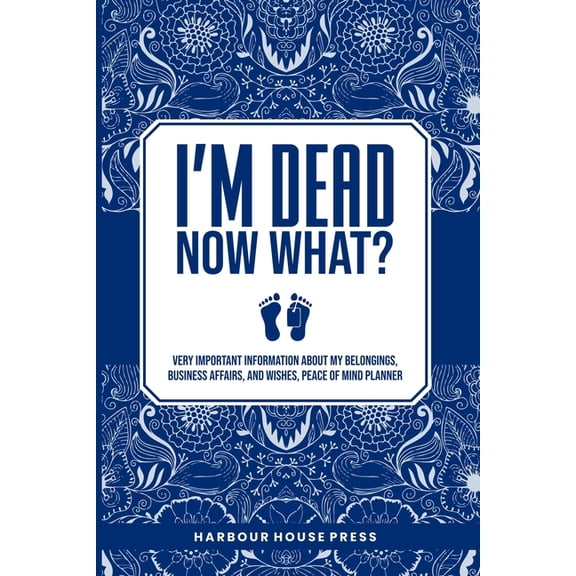 I Am Dead Now What?, (Paperback)