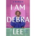 thumbnail image 1 of I Am Debra Lee: A Memoir, (Hardcover), 1 of 3