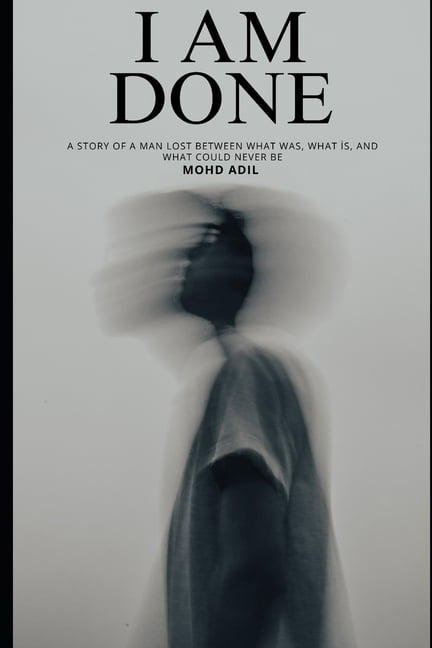 I Am Done: A Novel About Psychology, Emotions, and Finding Focus, (Paperback)