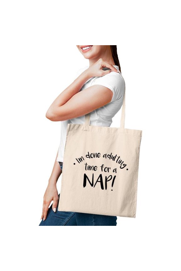I Am Done Adulting Time For A Nap Funny Meme Tote Bags