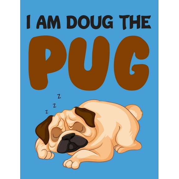 I Am Doug The Pug : Pug Life Coloring Book By Bee Book (Paperback)