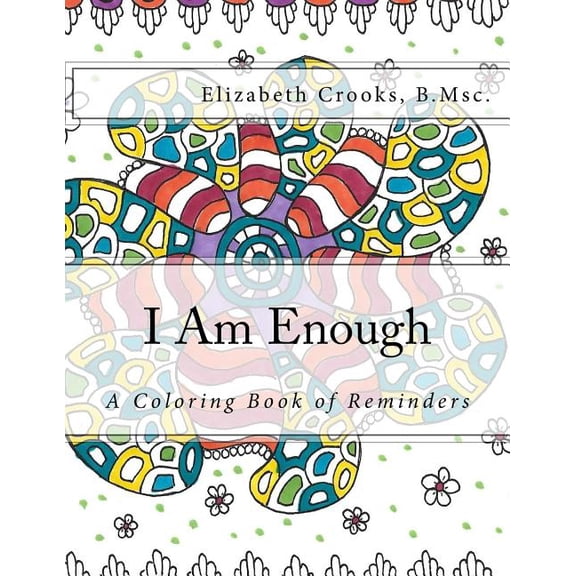 I Am Enough: A Coloring Book of Reminders, (Paperback)