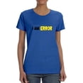 thumbnail image 1 of I Am Error Graphic Quote Women Royal Blue T-Shirt, Female x-Large, 1 of 4