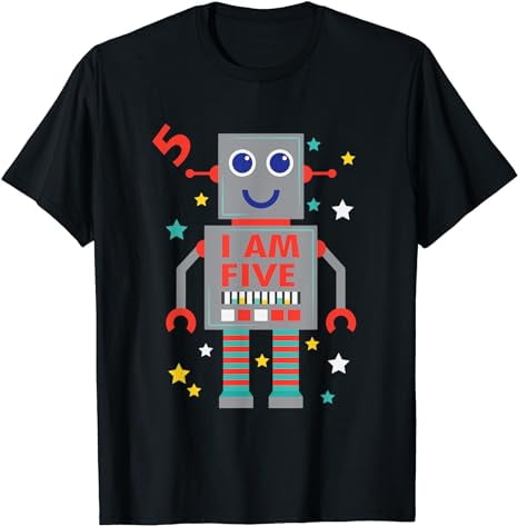 I Am Five Robot Funny Robotics 5 Year Old Birthday Party T-Shirt ...