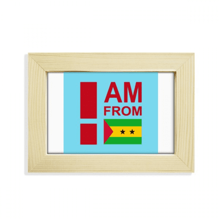 I Am From Sao Tome Principe Desktop Decorate Photo Frame Picture Art Painting 5x7 inch