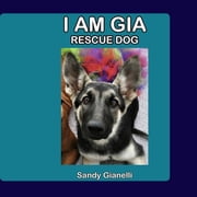 I Am Gia Rescue Dog Paperback
