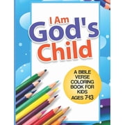 I Am Gods Child A Bible Verse Coloring Book For Kids Ages 7 - 13 Kids Coloring Book- Coloring Books for Girls- Colori, Paperback