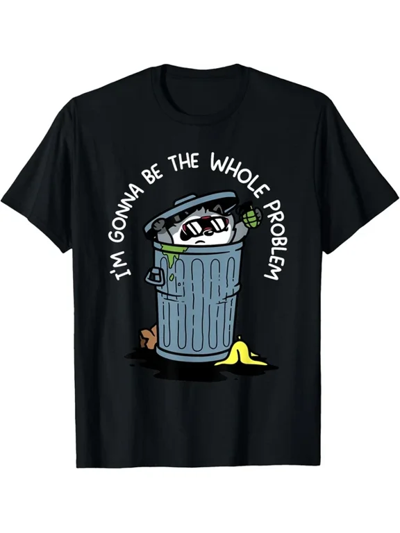 I Am Going To Be The Whole Problem T-shirt