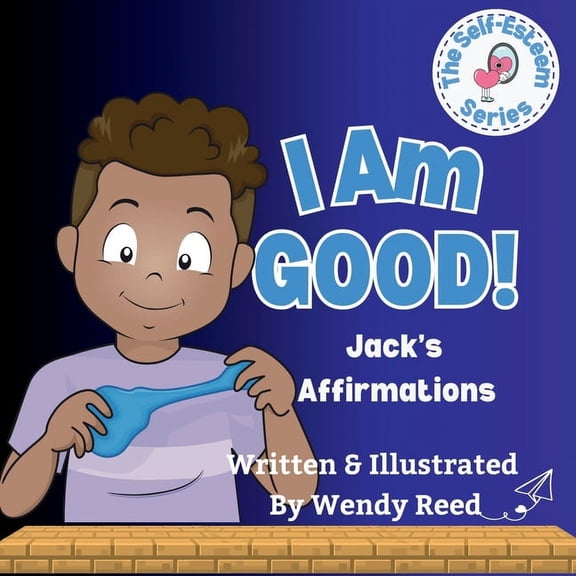I Am Good! Jack's Affirmations: Book 12, (Paperback)