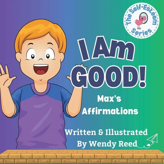 I Am Good! Max's Affirmations: Book 9, (Paperback)