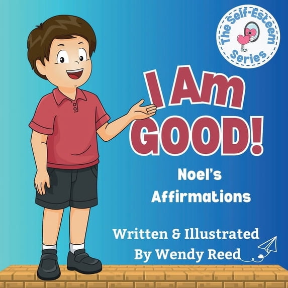 I Am Good! Noel's Affirmations: Book 7, (Paperback)