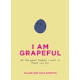 thumbnail image 1 of I Am Grapeful: All the Good Thymes I Want to Thank You for, (Hardcover), 1 of 1
