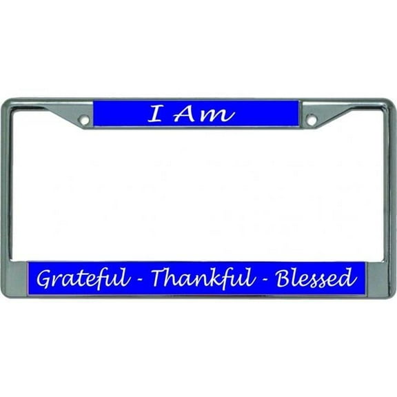 I Am Grateful Thankful Blessed #2 Chrome License Plate Frame