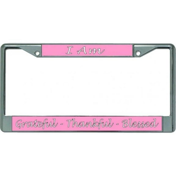 I Am Grateful Thankful Blessed #3 Chrome License Plate Frame