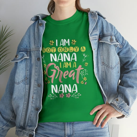 I Am Great Nana Mom Grandmother Mother's Day Funny T-Shirt