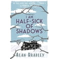 thumbnail image 1 of I Am Half-sick of Shadows : A Flavia De Luce Mystery Book 4, 1 of 1