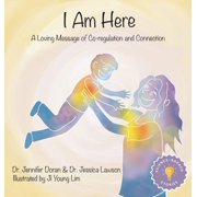 I Am Here A Loving Message of Co-regulation and Connection, Hardcover