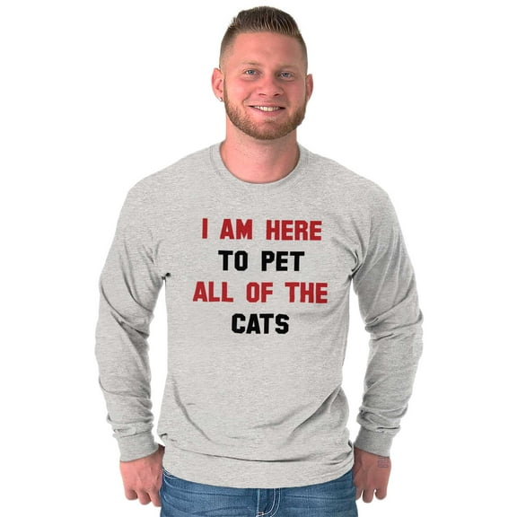 I Am Here to Pet All of the Cats Plus Size Long Sleeve Graphic Tee Shirt Brisco Brands 3X