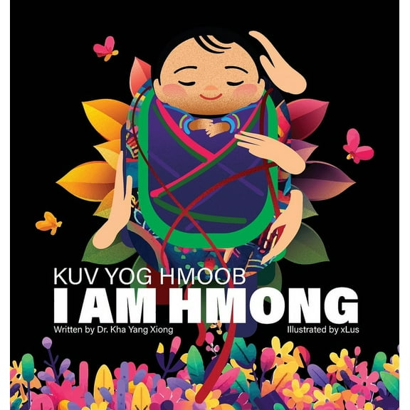 I Am Hmong Kuv Yog Hmoob, (Hardcover)