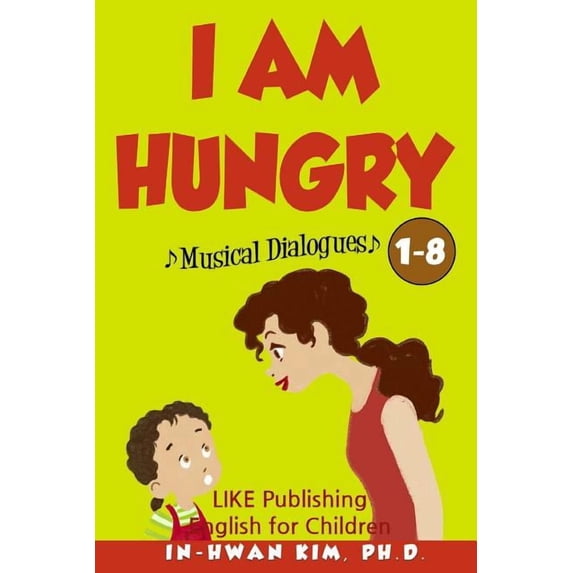 English for Children Picture Book I Am Hungry Musical Dialogues: English for Children Picture Book 1-8, Book 8, (Paperback)