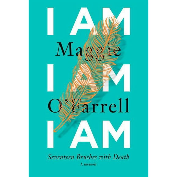 I Am, I Am, I Am: Seventeen Brushes with Death (Hardcover)