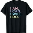thumbnail image 1 of I Am. I Can. I Will. I Do. - Inspirational Women鈥檚 Shirt T-Shirt Black X-Large, 1 of 4