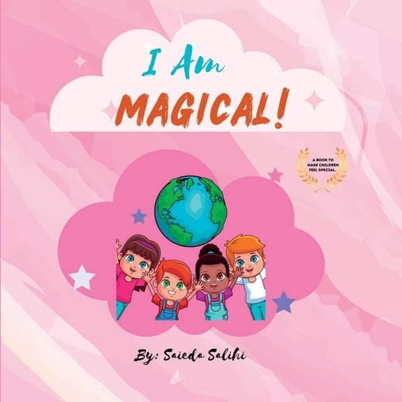I Am I am Magical: A children's book to make every child Feel Special (I Am Series), Book 3, (Paperback)