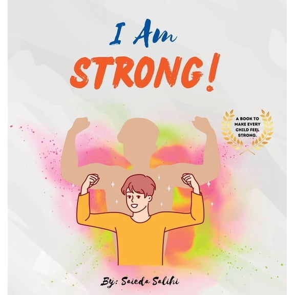 I Am I am Strong: A children's book to make every child Feel Strong (I Am Series), Book 2, (Hardcover)