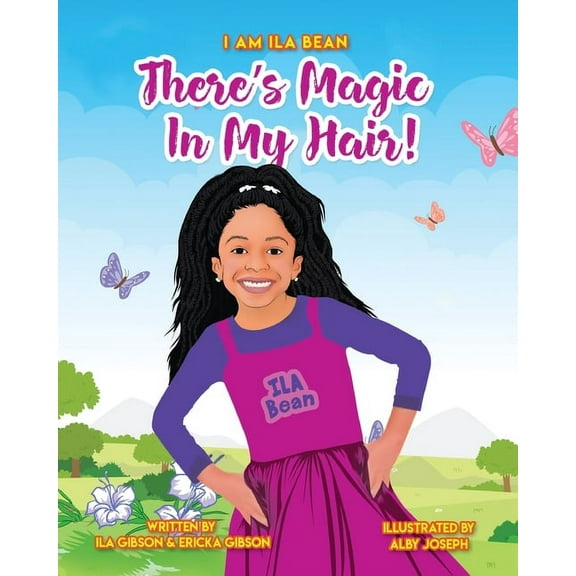 I Am Ila Bean There's Magic In My Hair!, Book 2, (Paperback)