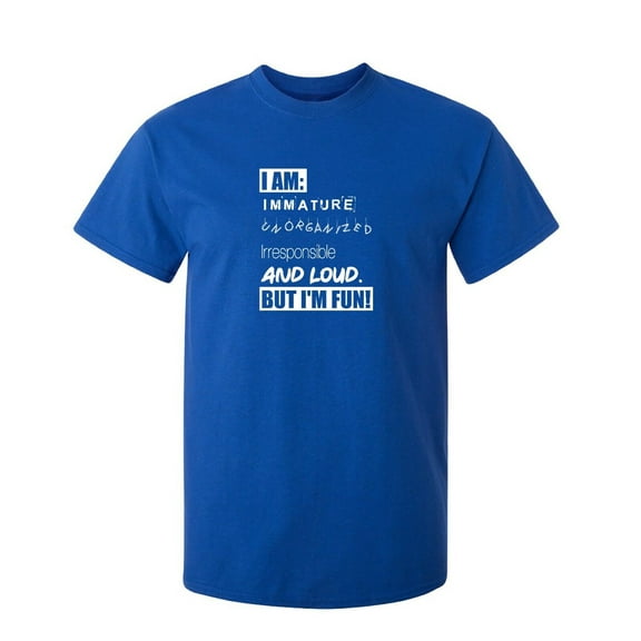 I Am Immature Sarcastic Humor Graphic Tee Mens Gift Novelty Funny T Shirt
