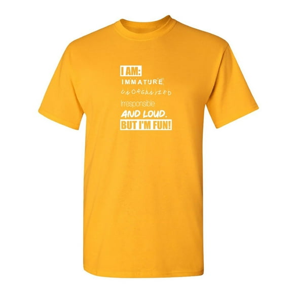 I Am Immature Sarcastic Humor Graphic Tee Mens Gift Novelty Funny T Shirt