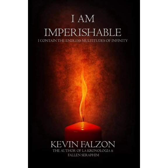 I Am Imperishable - I Contain the Endless Multitudes of Infinity, (Paperback)