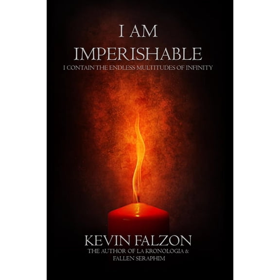 I Am Imperishable - I Contain the Endless Multitudes of Infinity, (Paperback)