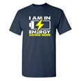 thumbnail image 1 of I Am In Energy Sarcastic Humor Graphic Tees Gift For Mens Novelty Funny T Shirt, 1 of 5