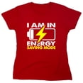 thumbnail image 1 of I Am In Energy Sarcastic Humor Novelty Funny Women's Casual Tees, 1 of 3