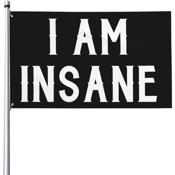 I Am Insane Flags For Outside,All Weather 3x5ft Outdoor Flag for Garden Yard Banner Outdoor Decorative Sign