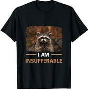 I Am Insufferable Meme Raccoon Trendy Sarcastic Joke Graphic T-Shirt