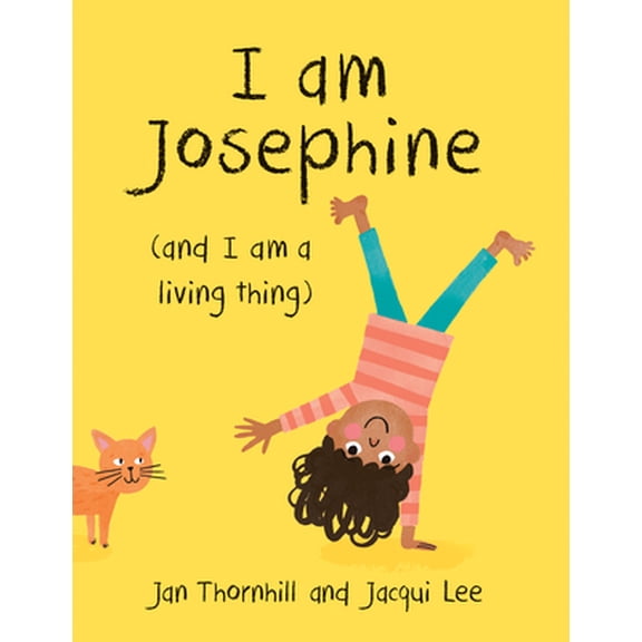 Pre-Owned I Am Josephine: (And I Am a Living Thing) (Paperback) 1771473533 9781771473538
