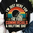 thumbnail image 1 of I Am Just Here For The Halftime Show Shirt, Football Shirt, Super Sunday Halftime Shirt, Super Bow Shirt Team Halftime Shirt, Funny Football Shirt,, 1 of 3