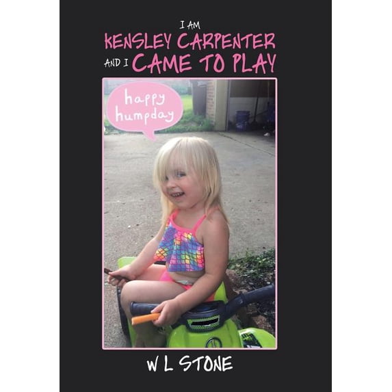 I Am Kensley Carpenter and I Came to Play, (Hardcover)