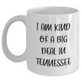 thumbnail image 1 of I Am Kind Of A Prime Selection In Tennessee White Coffee Mug Gifts for Tennessee Men, Women, Friends, Coworkers, Family Christmas Unique Gifts, 1 of 6