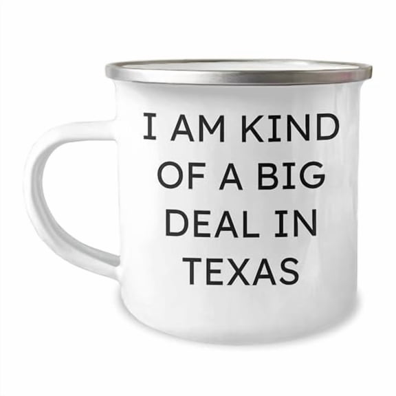 I Am Kind Of A Prime Selection In Texas Funny Camping Mug Gifts from Texas Lovers to Friends and Family for Christmas