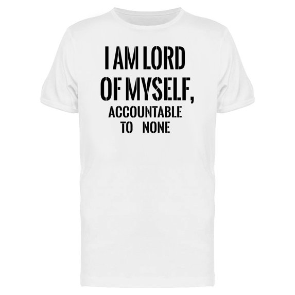 I Am Lord Of Myself Tee Men's -Image by Shutterstock