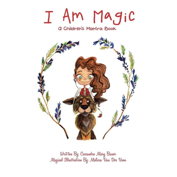 I Am Magic: A Children's Mantra Book (Paperback) by Cassandra Mary Bauer