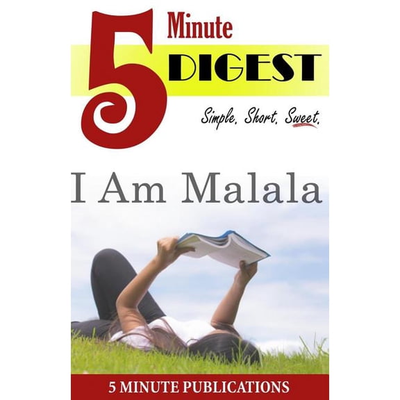 I Am Malala : 5 Minute Digest: Free Study Materials on Novels for Prime Members (Koll)