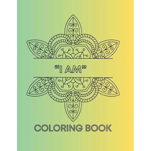 I Am: Mandala Art Adult Coloring Book with Affirmations., (Paperback)